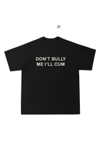 Don't Bully Me Oversized Tee