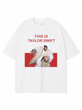 This is Taylor Swift Oversized Tee